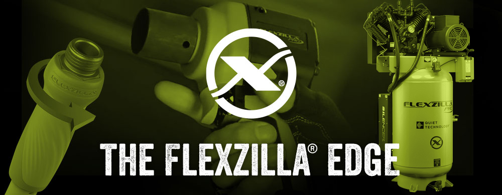 Flexzilla® Premium Hoses, Tools & Equipment » The Flexzilla® Edge